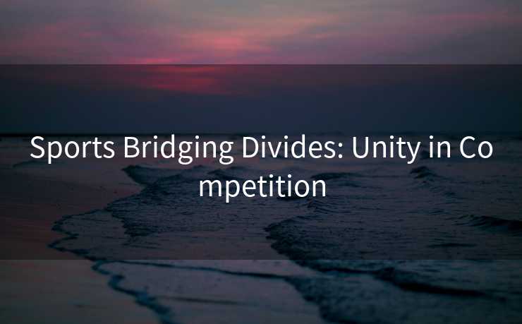 Sports Bridging Divides: Unity in Competition
